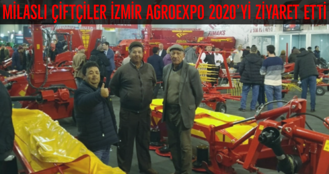 Milaslı çiftçiler İzmir Agroexpo 2020’yi ziyaret etti